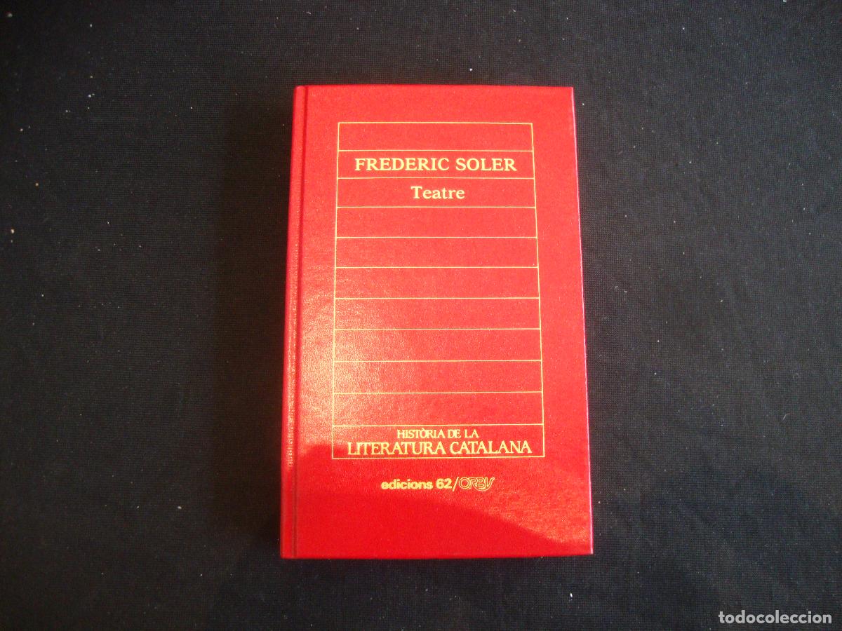 Enciclopedias de segunda mano: HISTORIA DE LA LITERATURA CATALANA EDICIONS 62 ORBIS N&ordm; 44 FREDERIC SOLER TEATRE