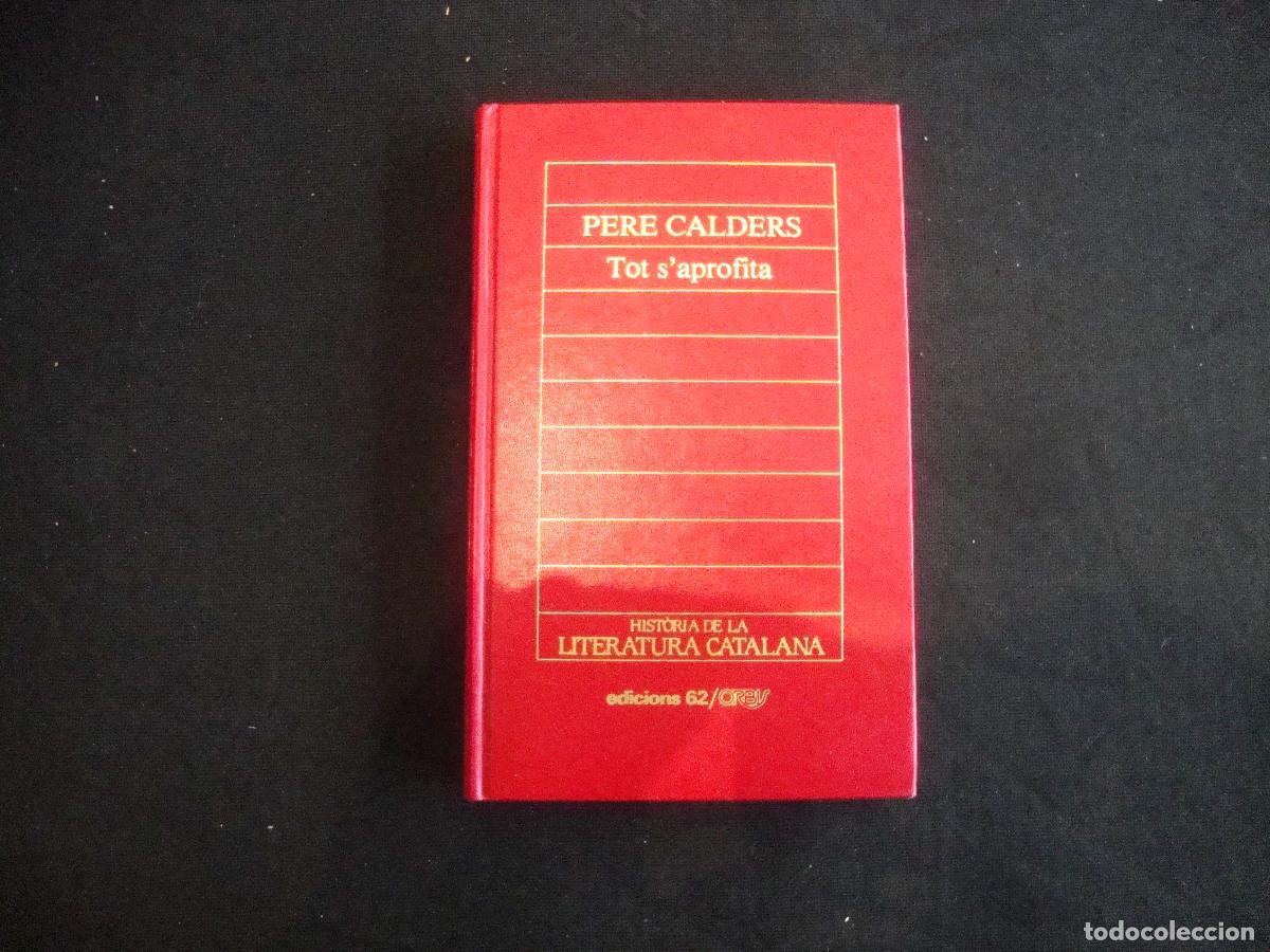 Enciclopedias de segunda mano: HISTORIA DE LA LITERATURA CATALANA EDICIONS 62 ORBIS N&ordm; 13 PERE CALDERS TOT S'APROFITA