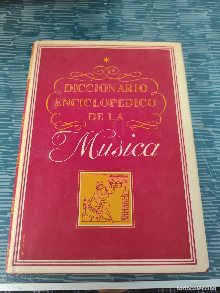 Enciclopedias de segunda mano: DICCIONARIO ENCICLOPEDICO DE LA M&Uacute;SICA I,1947,669 P&Aacute;GINAS.