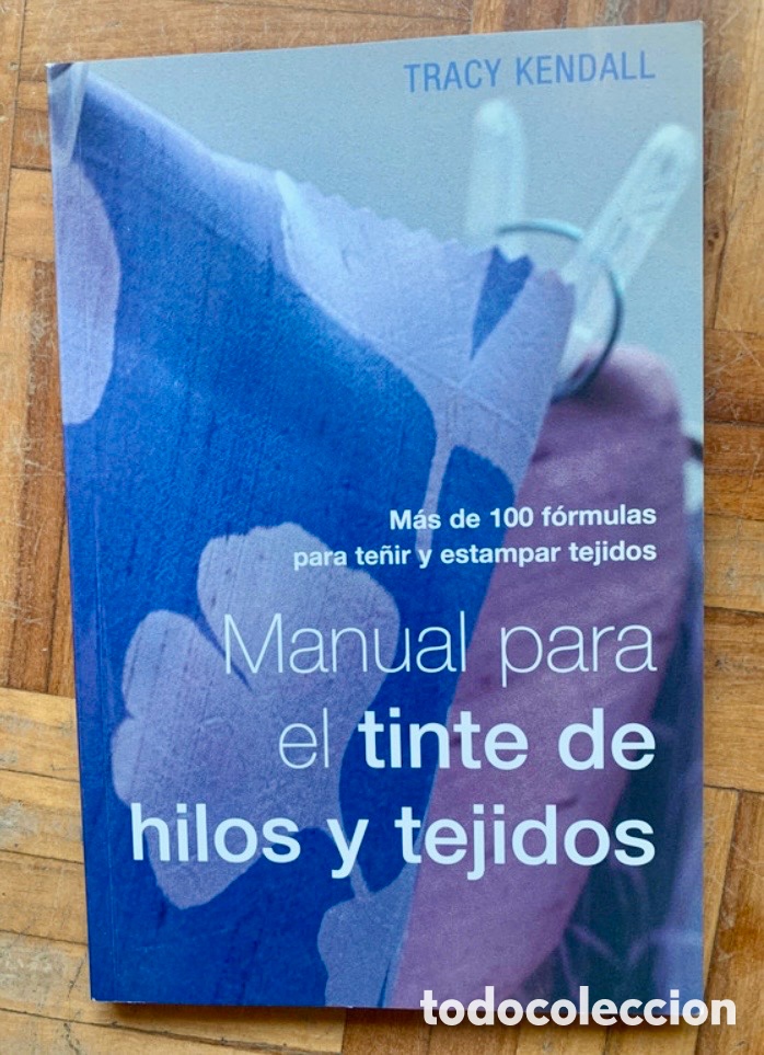 Enciclopedias de segunda mano: MANUAL PARA EL TINTE DE HILOS Y TEJIDOS.