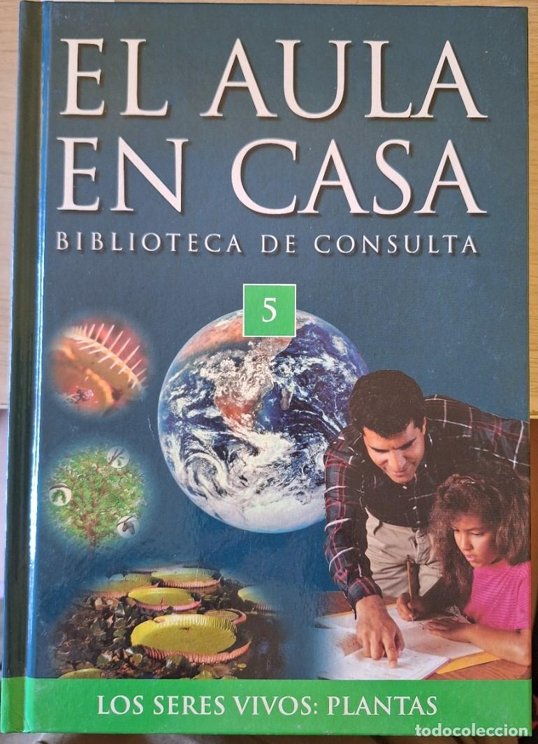 Enciclopedias de segunda mano: EL AULA EN CASA BIBLIOTECA DE CONSULTA. TOMO 5: LOS SERES VIVOS: PLANTAS. -
