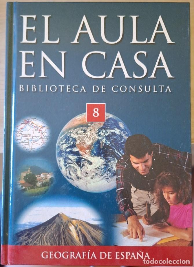 Enciclopedias de segunda mano: EL AULA EN CASA BIBLIOTECA DE CONSULTA. TOMO 8: GEOGRAFIA DE ESPA&Ntilde;A. -