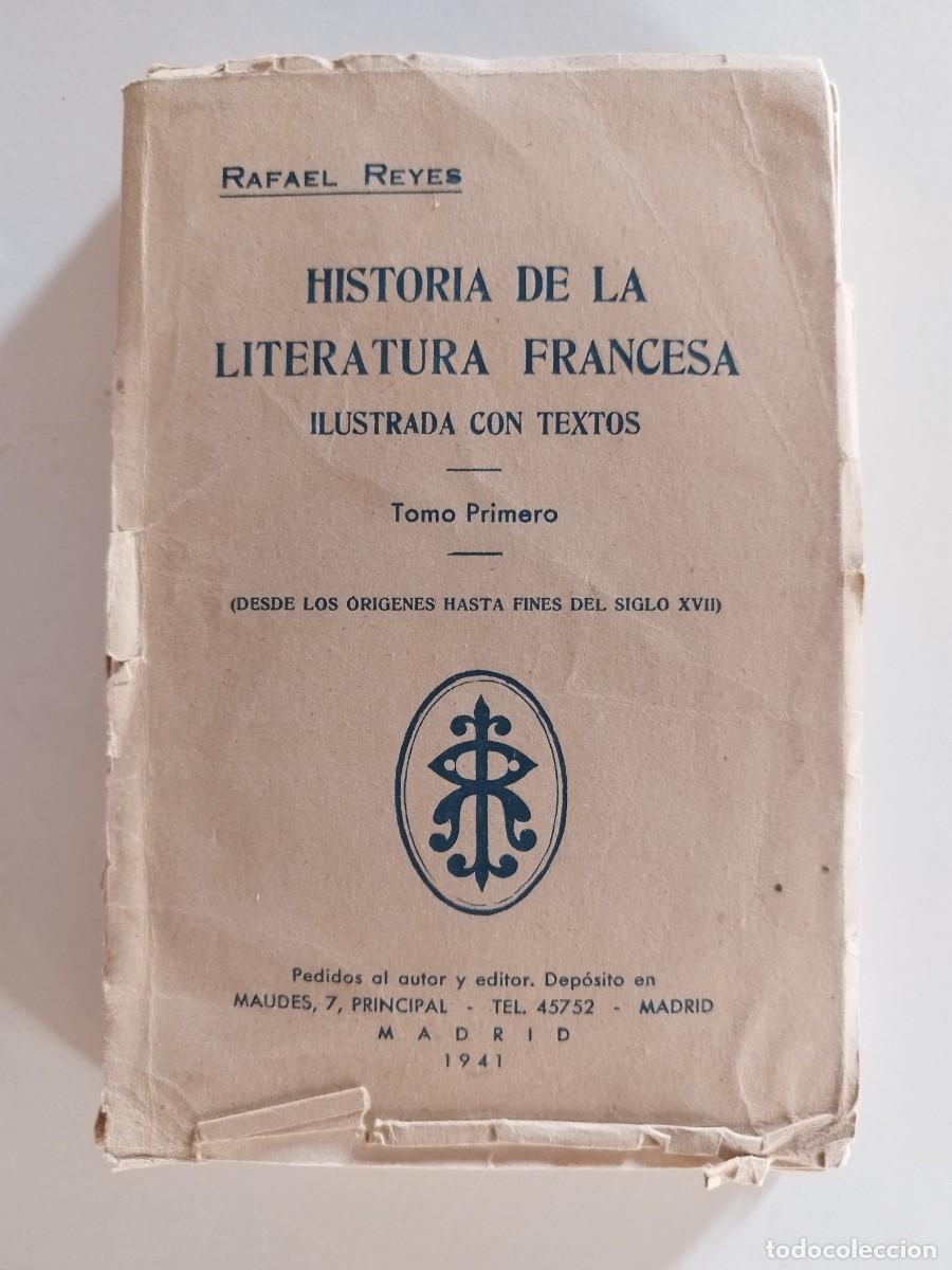 Enciclopedias de segunda mano: HISTORIA DE LA LITERATURA FRANCESA. Ilustrada con textos. TOMO PRIMERO. - Rafael Reyes