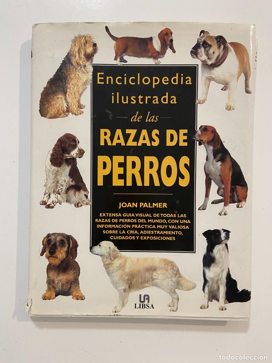 Enciclopedias de segunda mano: Enciclopedia ilustrada de las razas de perros, Joan Palmer, Libsa, 1999