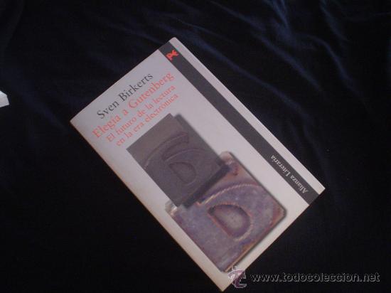 Libros de segunda mano: SVEN BIRKERTS: ELEG&Iacute;A A GUTENBERG (EL FUTURO DE LA LECTURA EN LA ERA ELECTR&Oacute;NICA)