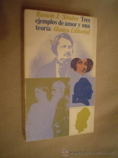Libros de segunda mano: RAM&Oacute;N J. SENDER: TRES EJEMPLOS DE AMOR Y UNA TEOR&Iacute;A - Foto 1
