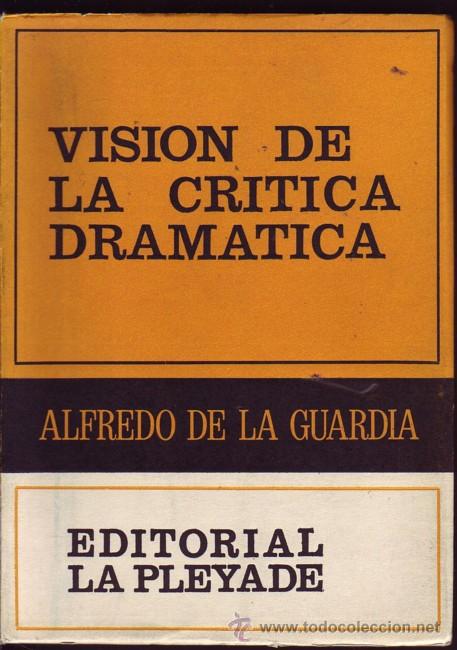 Libros de segunda mano: VISION DE LA CRITICA DRAMATICA. Alfredo de la Guardia. - Foto 1
