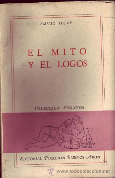Libros de segunda mano: EL MITO Y EL LOGOS. Emilio Oribe. - Foto 1