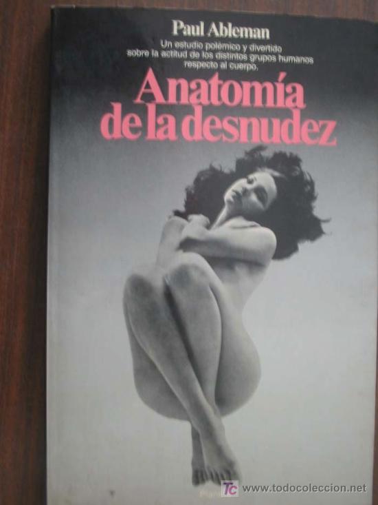 Libros de segunda mano: ANATOM&Iacute;A DE LA DESNUDEZ. ABLEMAN, Paul. 1984.  Planeta - Foto 1