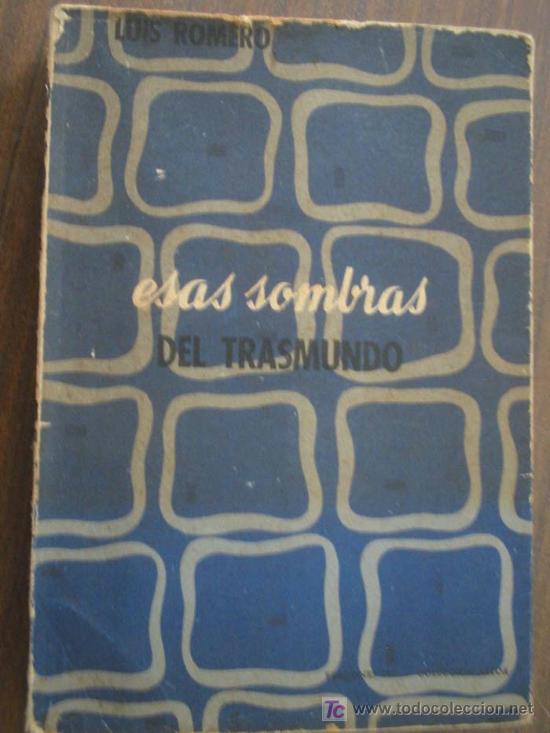 Libros de segunda mano: ESAS SOMBRAS DEL TRASMUNDO. ROMERO, Luis. 1957. Cid - Foto 1