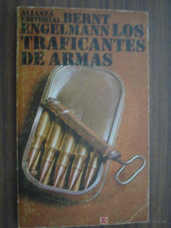 Libros de segunda mano: LOS TRAFICANTES DE ARMAS. ENGELMAN, Bernt - Foto 1
