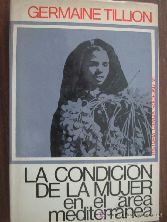 Libri di seconda mano: LA CONDICI&Oacute;N DE LA MUJER EN EL &Aacute;REA MEDITERR&Aacute;NEA. TILLION, Germaine. 1967.