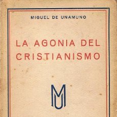 Libros de segunda mano: LA AGONIA DEL CRISTIANISMO (MIGUEL DE UNAMUNO). PRIMERA EDICIÓN EN ESPAÑOL. Lote 18845193