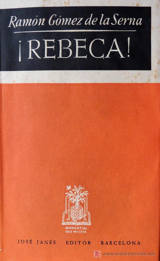 Libros de segunda mano: &iexcl;Rebeca!. Ram&oacute;n G&oacute;mez de la Serna - Foto 1