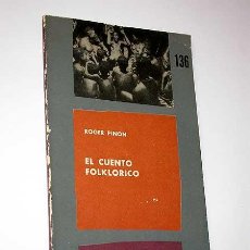 Libros de segunda mano: ROGER PINON. EL CUENTO FOLKLÓRICO. EDITORIAL UNIVERSITARIA DE BUENOS AIRES, 1965. ENSAYO.. Lote 26543709