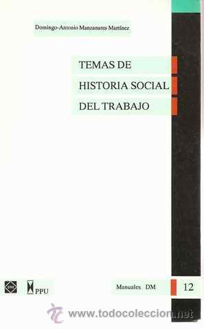 Livres d'occasion: TEMAS DE HISTORIA SOCIAL DEL TRABAJO - DOMINGO-ANTONIO MANZANARES MART&Iacute;NEZ
