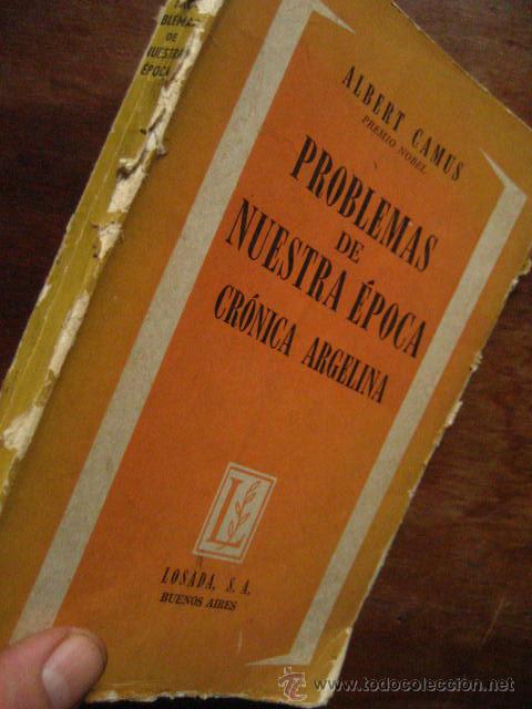 Gebrauchte B&uuml;cher: problemas de nuestra epoca , cronica argelina , albert camus , losada ed 1960 ( vr a3