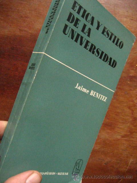 Gebrauchte B&uuml;cher: etica y estilo de la universidad, jaime benitez , aguilar 64
