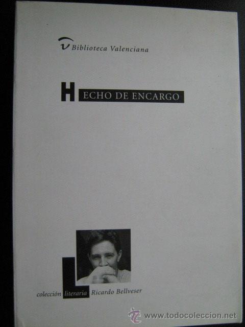 Libros de segunda mano: HECHO DE ENCARGO. BELLVESER, Ricardo. 2001 - Foto 1