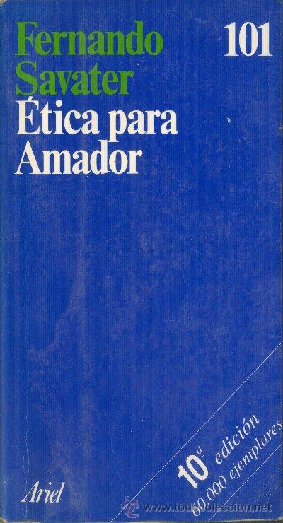 Resumen Del Libro De Etica Para Amador De Fernando Savater