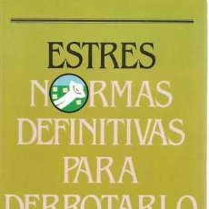 Libros de segunda mano: ESTRÉS - NORMAS DEFINITIVAS PARA DERROTARLO - DR. IGNACIO AVELLANOSA