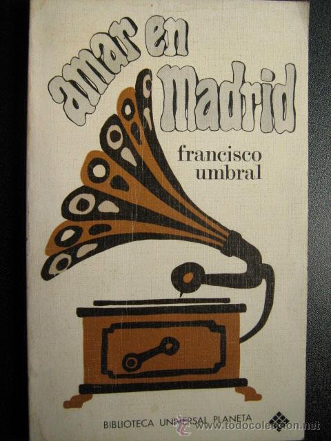 Libros de segunda mano: AMAR EN MADRID.  UMBRAL, Francisco. Planeta. 1972 - Foto 1