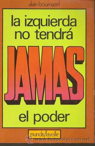 Libros de segunda mano: LA IZQUIERDA NO TENDR&Aacute; JAM&Aacute;S EL PODER - ALAIN BOURNAZEL - Foto 1