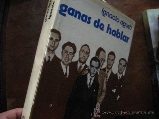 Libros de segunda mano: GANAS DE HABLAR , IGNACIO AGUSTI - Foto 1