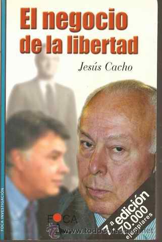 Libros de segunda mano: EL NEGOCIO DE LA LIBERTAD - JES&Uacute;S CACHO - Foto 1