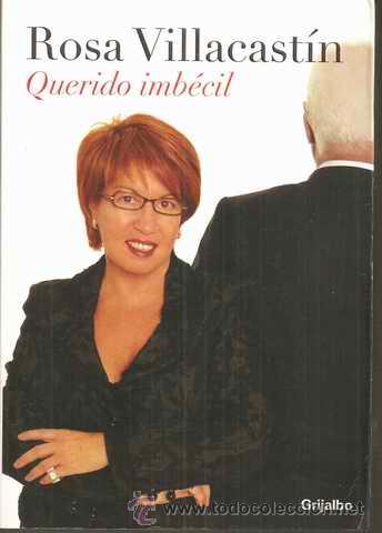 Libros de segunda mano: QUERIDO IMB&Eacute;CIL - ROSA VILLACAST&Iacute;N - Foto 1