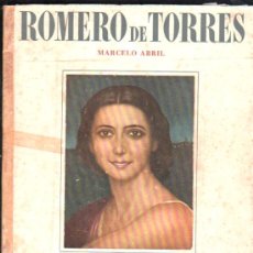 Libros de segunda mano: ROMERO DE TORRES O EL SECRETO DE CÓRDOBA, MARCELO ABRIL, EDITORIAL IBERIA, BARCELONA, 1948