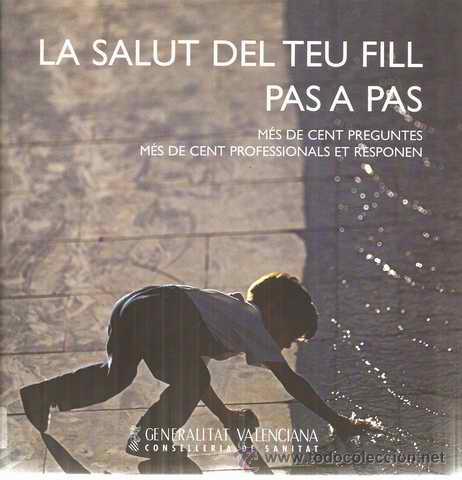 Second hand books: LA SALUT DEL TEU FILL PAS A PAS - M&Eacute;S DE CENT PREGUNTES - M&Eacute;S DE CENT PROFESSIONALS ET RESPONEN