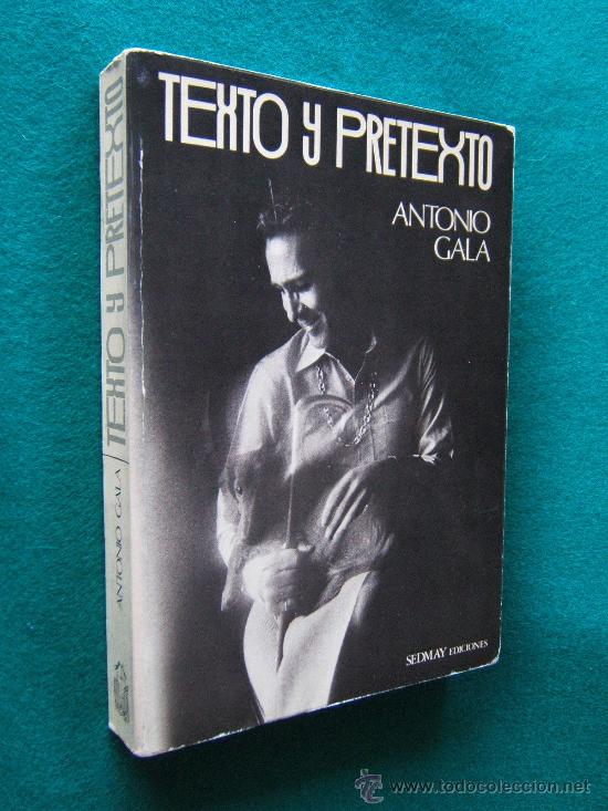 Libros de segunda mano: TEXTO Y PRETEXTO-ANTONIO GALA-SEDMAY EDICIONES-MADRID-DESDE 1973 146 ARTICULOS-1977-1&ordf; EDICION
