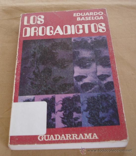 Libros de segunda mano: LOS DROGADICTOS - EDUARDO BASELGA. - Foto 1