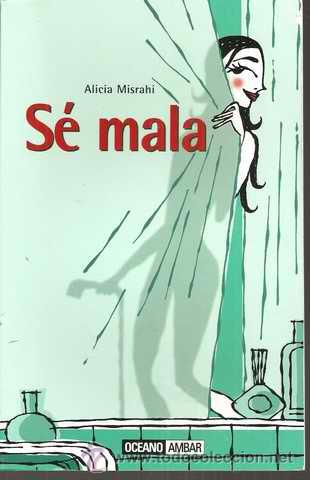 Libros de segunda mano: S&Eacute; MALA - ALICIA MISRAHI - Foto 1