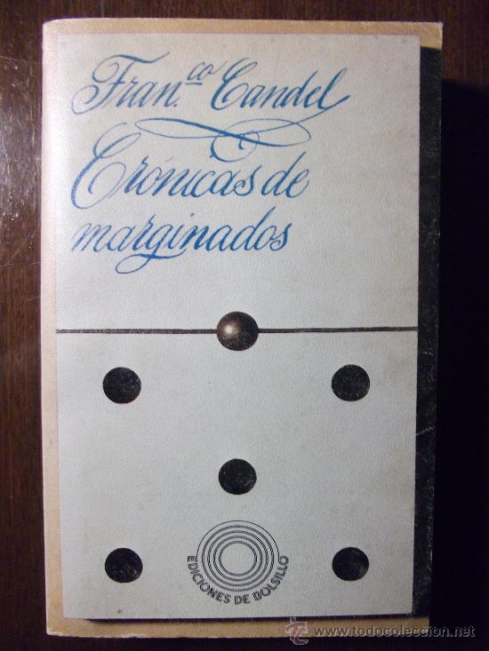 Libros de segunda mano: CR&Oacute;NICAS DE MARGINADOS. FRANCISCO CANDEL. ED. LAIA. 1976 - Foto 1