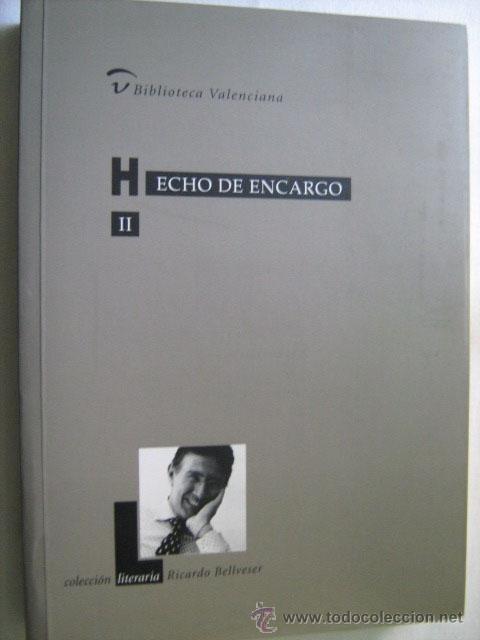 Libros de segunda mano: HECHO DE ENCARGO II. BELLVESER, Ricardo. 2003 - Foto 1