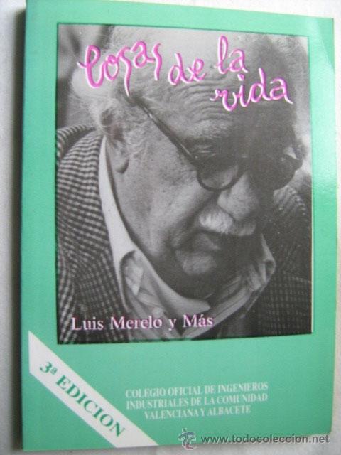 Libros de segunda mano: COSAS DE LA VIDA. MERELO Y M&Aacute;S, Luis. 1991 - Foto 1