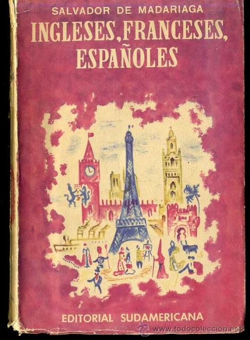 Libros de segunda mano: SALVADOR DE MADARIAGA : INGLESES, FRANCESES, ESPA&Ntilde;OLES (1946)
