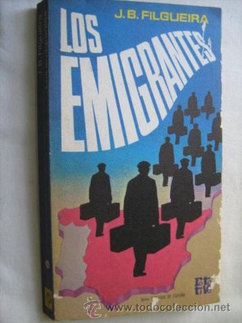 Libros de segunda mano: LOS EMIGRANTES. FILGUEIRA, J.B. 1976 - Foto 1