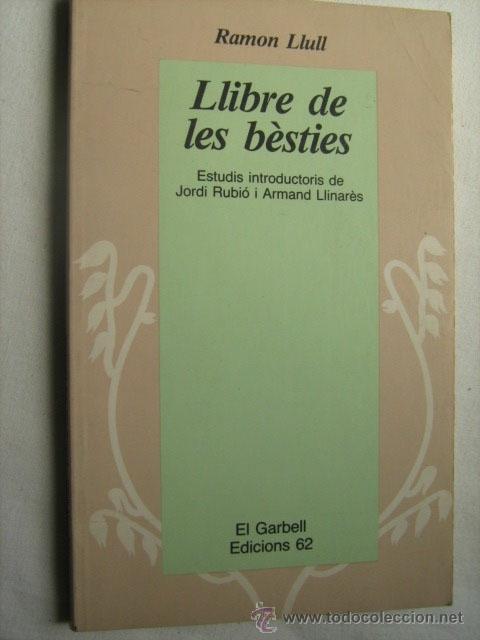 Libros de segunda mano: LLIBRE DE LES B&Egrave;STIES. LLULL, Ramon. 1988 - Foto 1