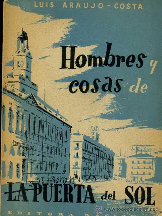 Libros de segunda mano: HOMBRES Y COSAS DE LA PUERTA DEL SOL. LUIS ARAUJO-COSTA. - Foto 1