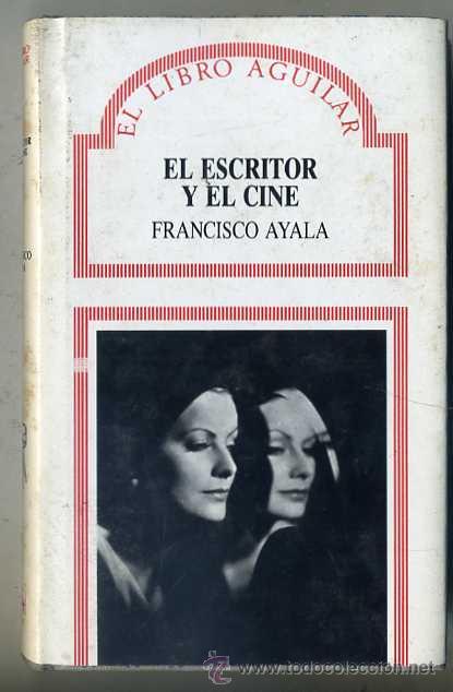 Libros de segunda mano: FRANCISCO AYALA : EL ESCRITOR Y EL CINE (EL LIBRO AGUILAR, 1988) - Foto 1