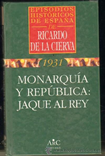 Libros de segunda mano: MONARQUIA Y REPUBLICA: JAQUE AL REY. A-MONA-084 ,2 - Foto 1