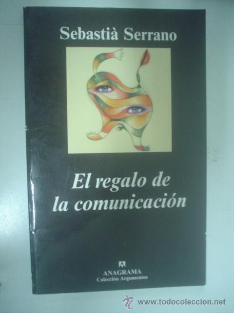 Libros de segunda mano: SEBASTI&Agrave; SERRANO: EL REGALO DE LA COMUNICACI&Oacute;N - Foto 1