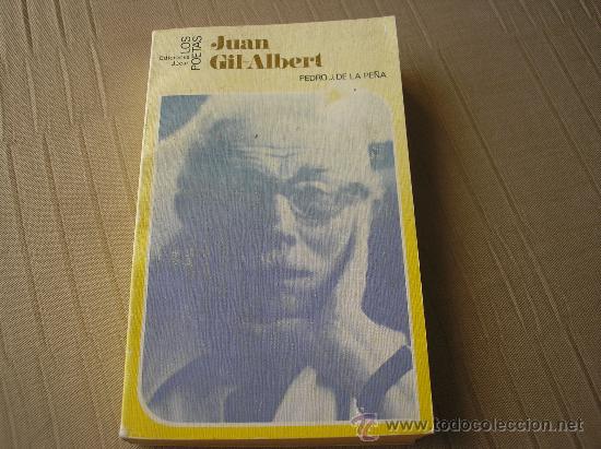 Libros de segunda mano: JUAN GIL-ALBERT.- Pedro J. de la Pe&ntilde;a.- Ediciones J&uacute;car 1982, 1&ordf; ed, - Foto 1