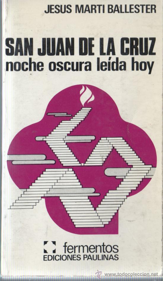 SAN JUAN DE LA CRUZ, NOCHE OSCURA LEÍDA HOY, POR JESÚS MARTÍN BALLESTER. ED. PAULINAS, 1981 (Libros de Segunda Mano (posteriores a 1936) - Literatura - Ensayo)