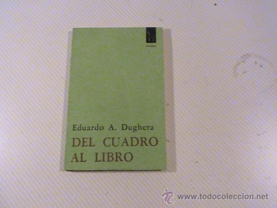 Libros de segunda mano: Del cuadro al libro (autor: Eduardo A. Dughera) - Foto 1