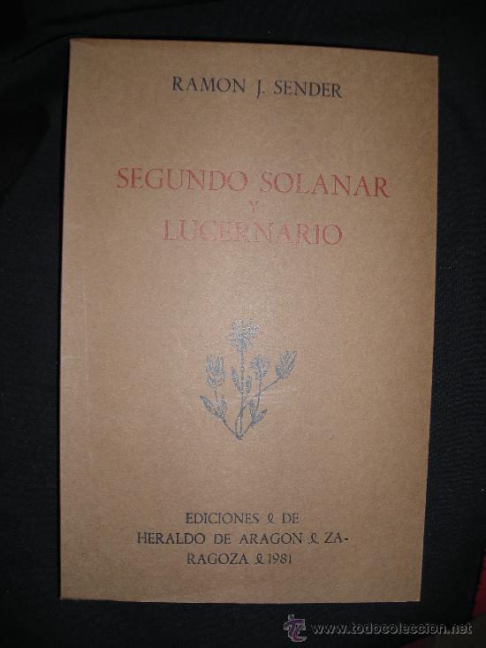 Libros de segunda mano: SEGUNDO SOLANAR Y LUCERNARIO. RAM&Oacute;N J. SENDER 1&ordf; EDICI&Oacute;N. - Foto 1