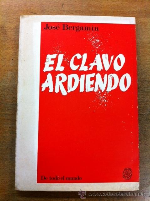 Libros de segunda mano: EL CLAVO ARDIENDO. JOS&Eacute; BERGAM&Iacute;N. - Foto 1